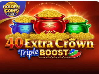 40 Extra Crown Triple Boost Golden Coins Link